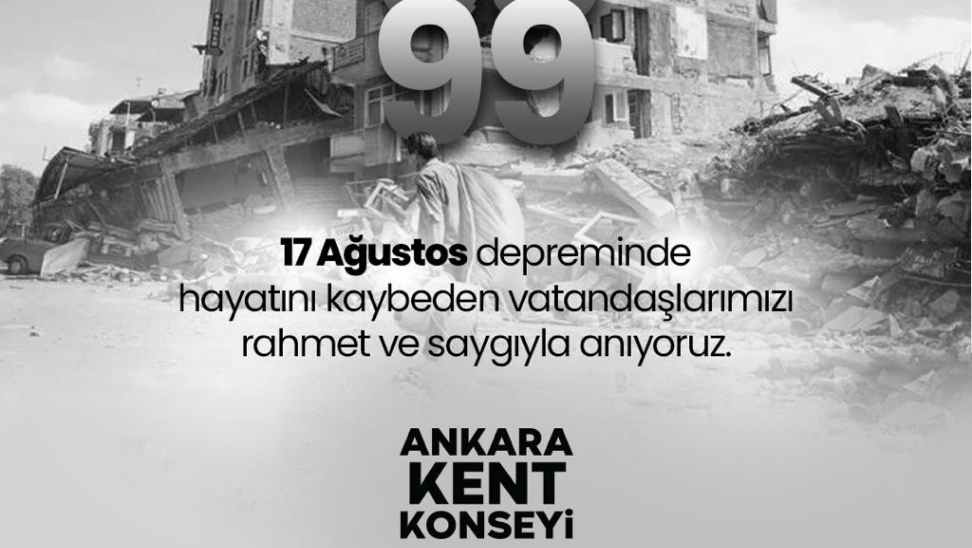 Ankara Kent Konseyi (AKK) tarafından 17 Ağustos Marmara Depremi dolayısıyla
