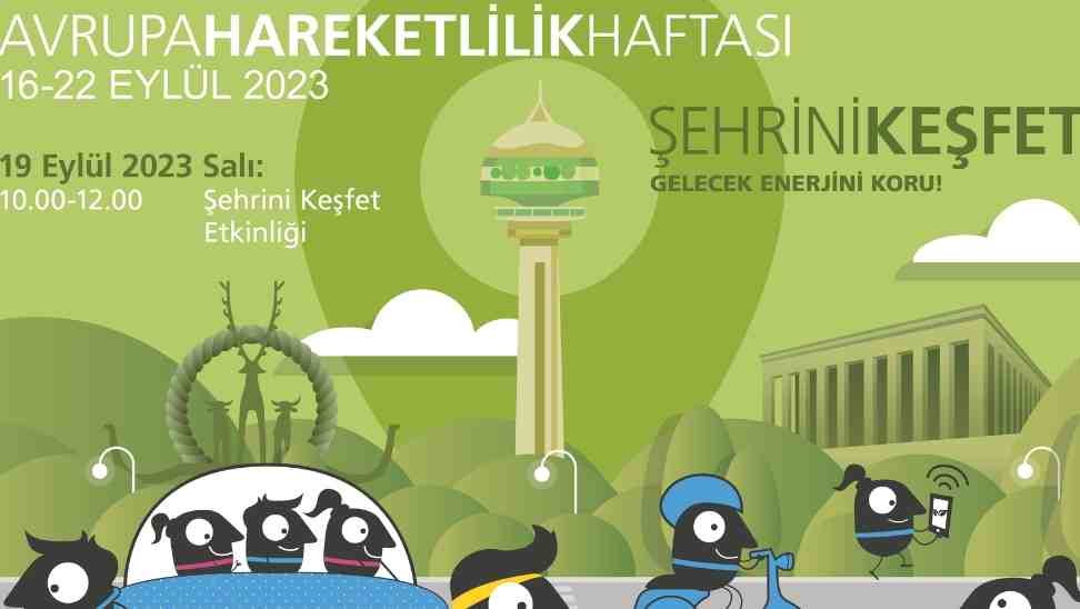 Ankara Büyükşehir Belediyesi, “Şehrini Keşfet Enerjini Koru” sloganıyla düzenlenen Avrupa