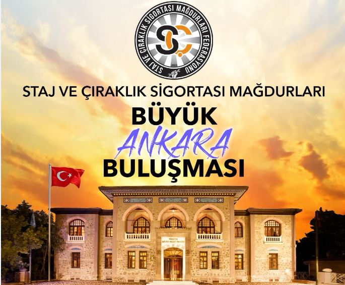 Çıraklık ve Staj Sigortası Mağdurları ‘Büyük Ankara Buluşması’ ile 14