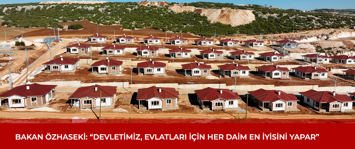 Başlıklar1 Çevre, Şehircilik ve İklim Değişikliği Bakanlığı’nın deprem bölgesinde TOKİ
