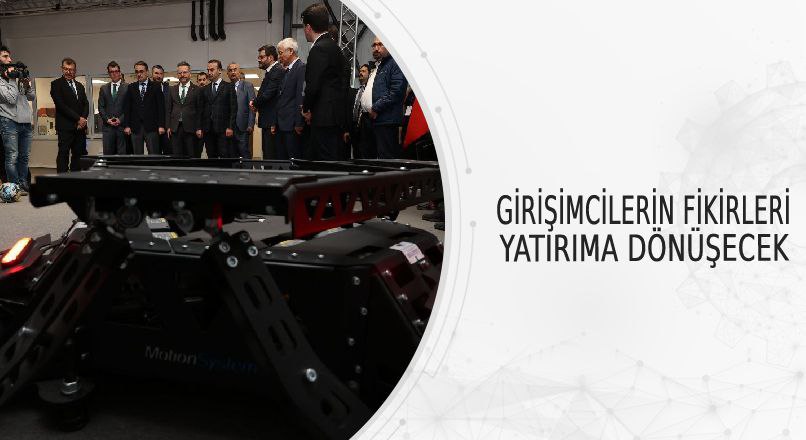 GİRİŞİMCİLERİN FİKİRLERİ YATIRIMA DÖNÜŞECEK