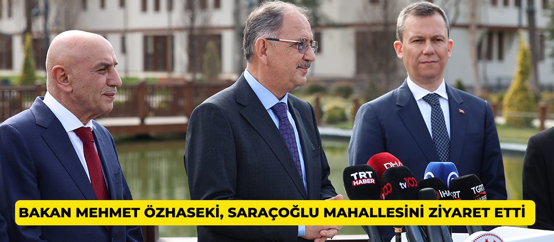 Türkiye Cumhuriyeti Demokrasi Tanığı Mahallesi Türkiye Cumhuriyeti Demokrasi Tanığı, Mahallesi ANKARA-BHA Bakan Özhaseki, “Tarihi, kültürel