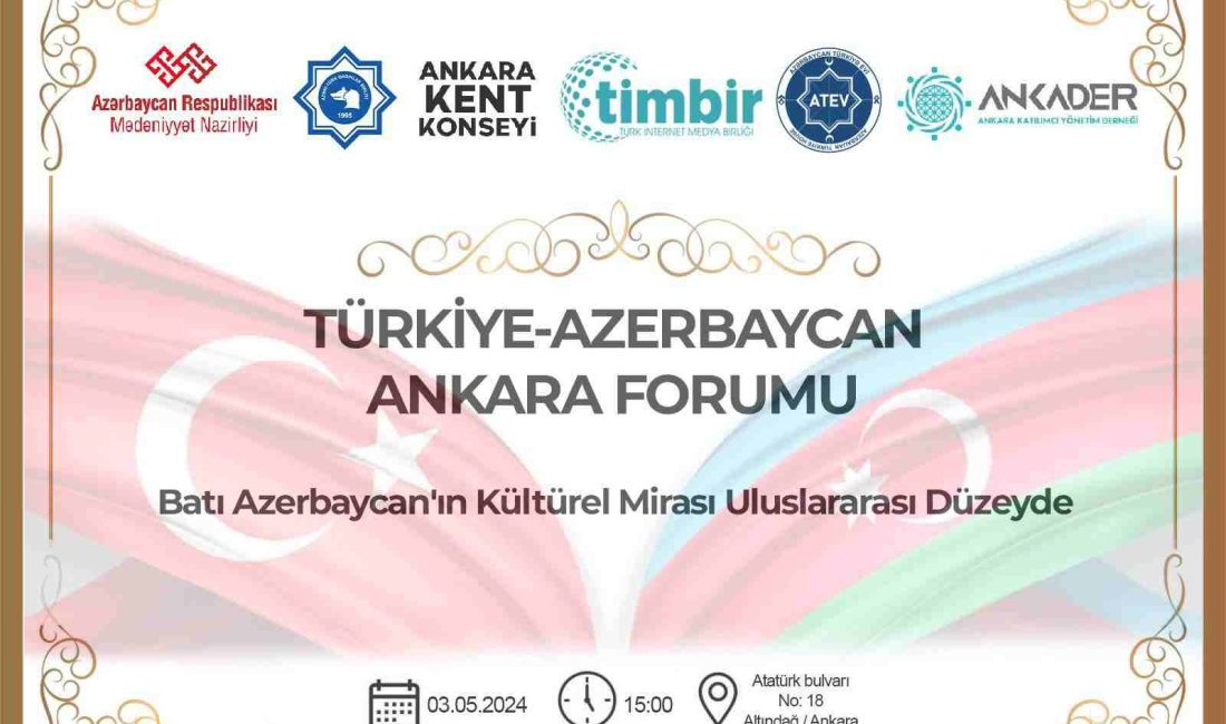 Türkiye Azerbaycan Ankara Forumu düzenlenecek – Birlik Haber Ajansı- Türkiye’nin Haber Ağı Türkiye Azerbaycan Ankara Forumu düzenlenecek Azerbaycan Kültür Bakanlığı, Azerbaycan Türkiye