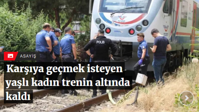 Yaşlı kadın trenin altında kaldı
Trenin altında kalan yaşlı kadın olay yerinde hayatını