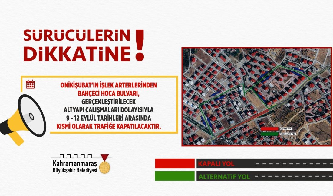 Bahçeci Hoca Bulvarı, 12 Eylül’e Kadar Kısmi Olarak Trafiğe Kapatıldı Kahramanmaraş Büyükşehir Belediyesi ve KASKİ Genel Müdürlüğü iş birliğiyle şehir