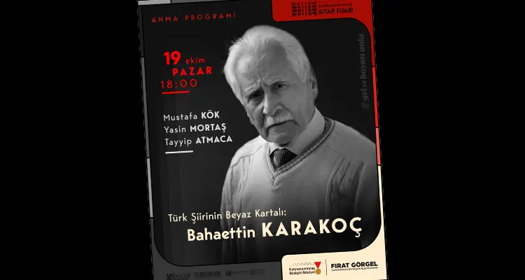Kahramanmaraş’ın usta şairlerinden Bahaettin Karakoç, vefatının yıl dönümünde 19 Ekim