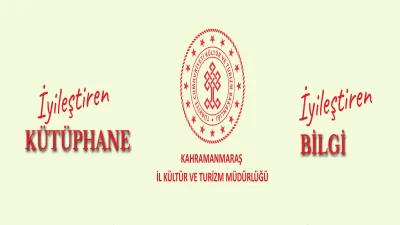 Kültür ve Turizm Bakanlığı koordinasyonunda düzenlenen 62. Kütüphane Haftası, Kahramanmaraş’ta