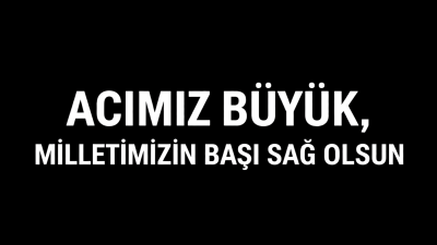 Yaşanan elim olay, Kahramanmaraş başta olmak üzere tüm Türkiye’de derin