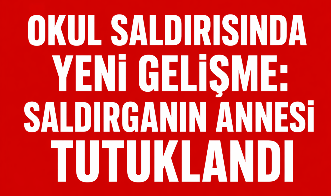 Kahramanmaraş’ta Türkiye’yi sarsan okul saldırısı soruşturmasında önemli bir adım atıldı.
