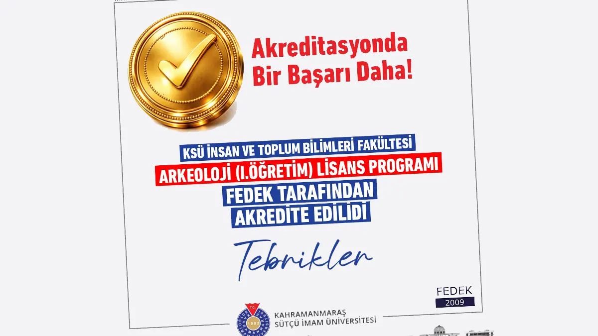 ksu arkeoloji bolumune fedek akreditasyonu
