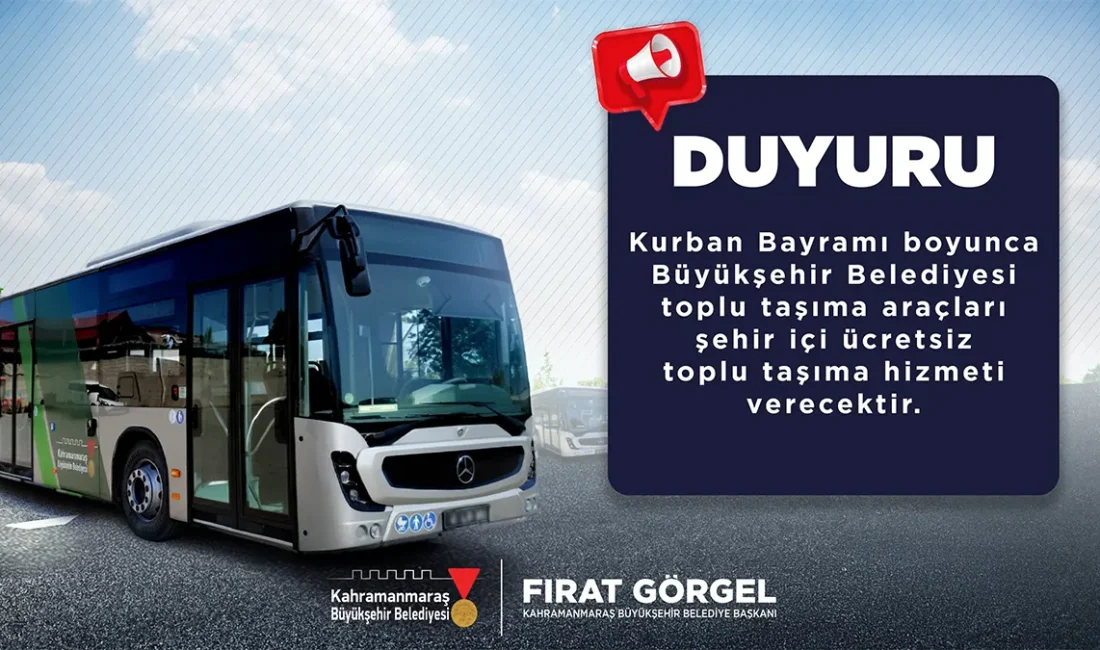Büyükşehir’den Bayramda Ücretsiz Ulaşım Desteği Kahramanmaraş Büyükşehir Belediyesi, Kurban Bayramı süresince vatandaşların ulaşımda herhangi bir