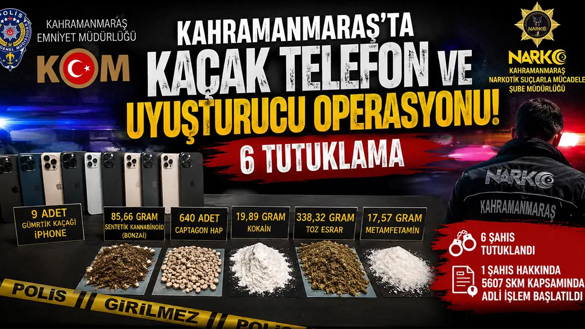 Kahramanmaraş’ta Kaçak Telefon ve Uyuşturucu Operasyonu: 6 Tutuklama 1 kahramanmarasta kacak telefon ve uyusturucu operasyonu tutuklama