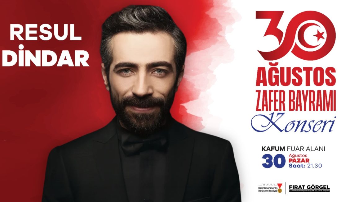 Zafer Bayramı Coşkusu Ağustos Fuarı’nda Resul Dindar Konseriyle Yaşanacak Kahramanmaraş Büyükşehir Belediyesi tarafından düzenlenen ve şehrin sosyal ve kültürel